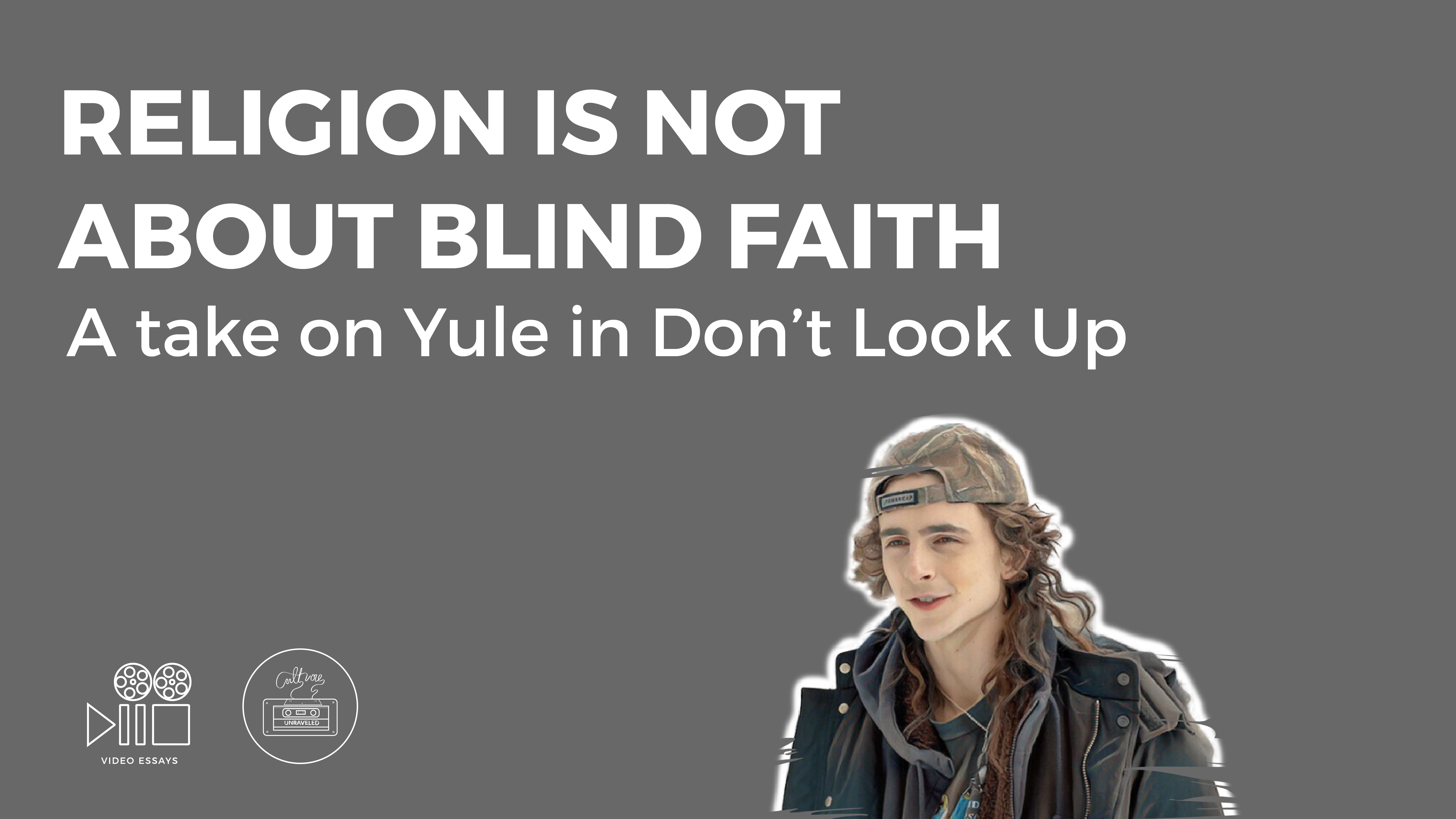 Religion is Not About Blind Faith | A Take on Yule in Don’t Look Up