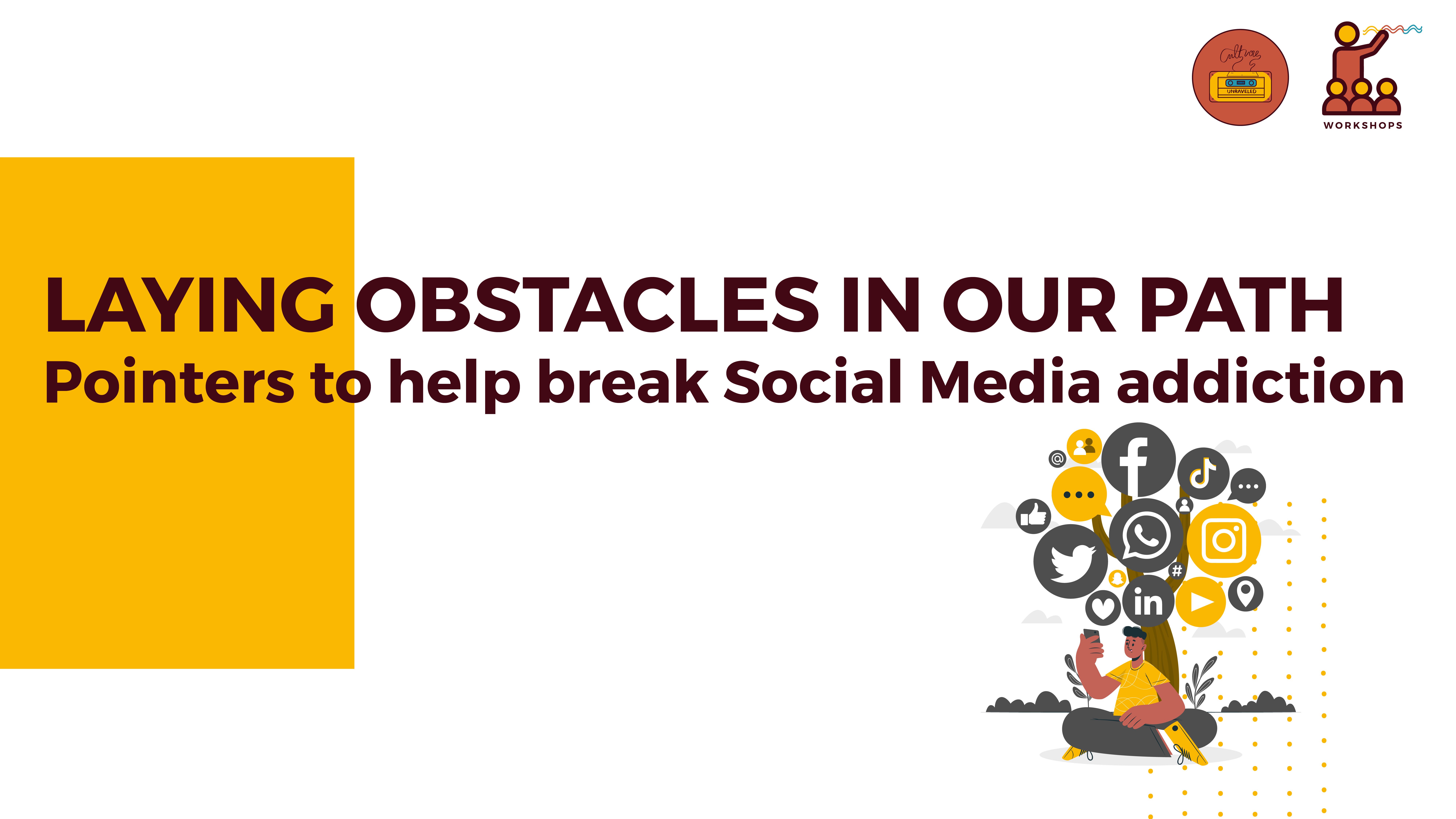 Laying Obstacles in our Path – Pointers to help break social media addiction
