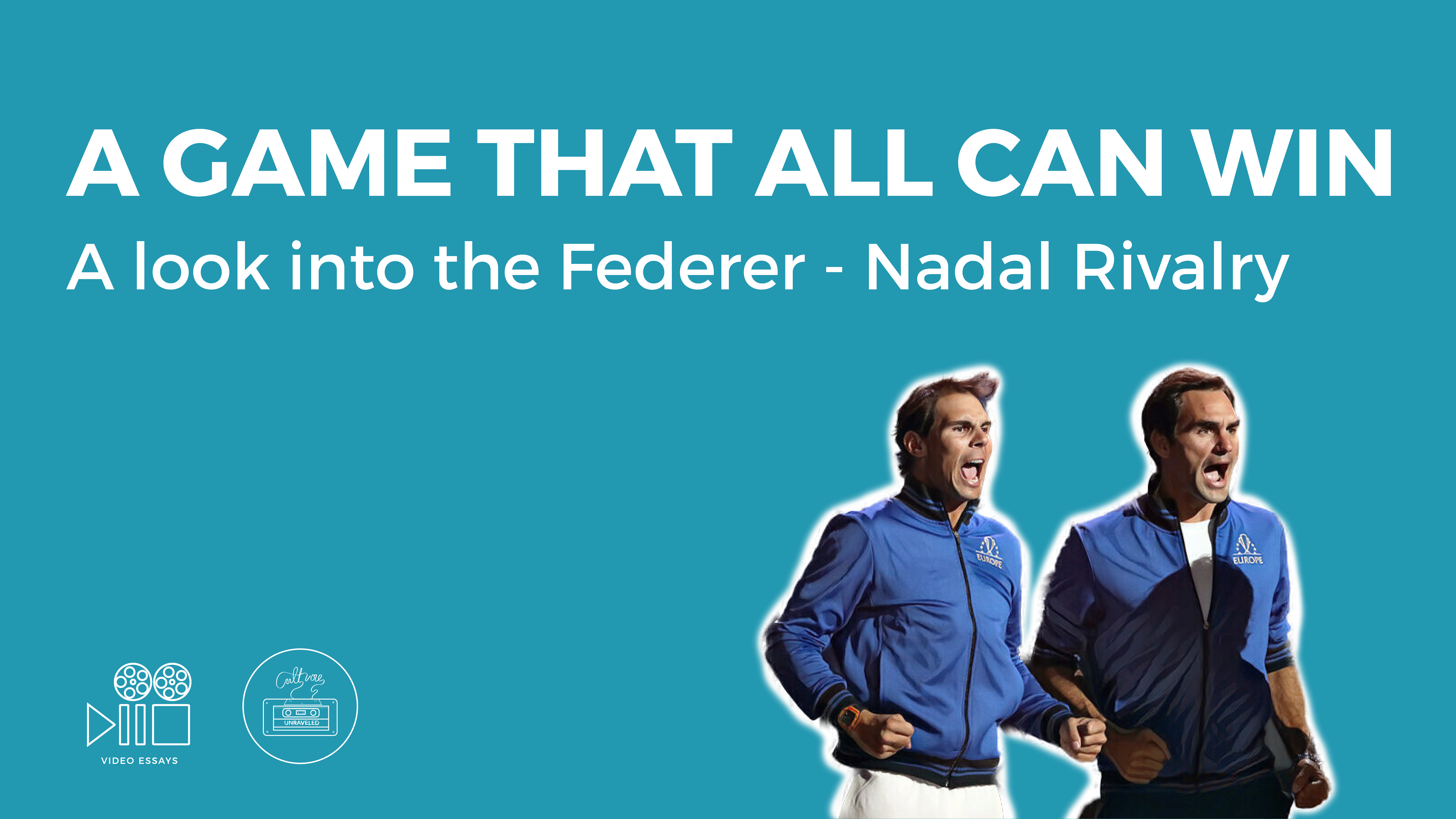 A Game that all Can Win. A Look into the Federer- Nadal Rivalry
