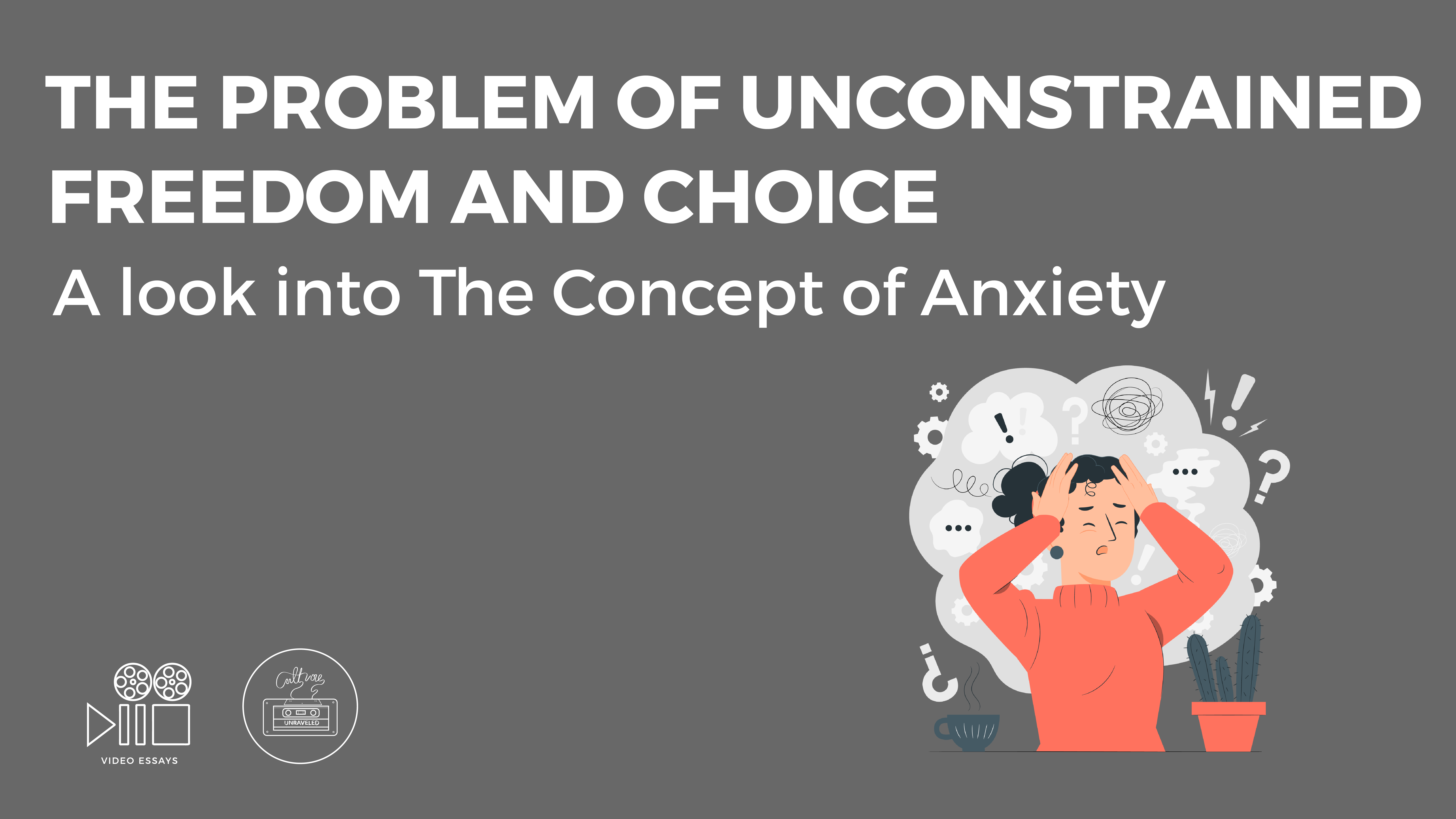 The problem of Unconstrained Freedom and Choice. A Look into the Concept of Anxiety