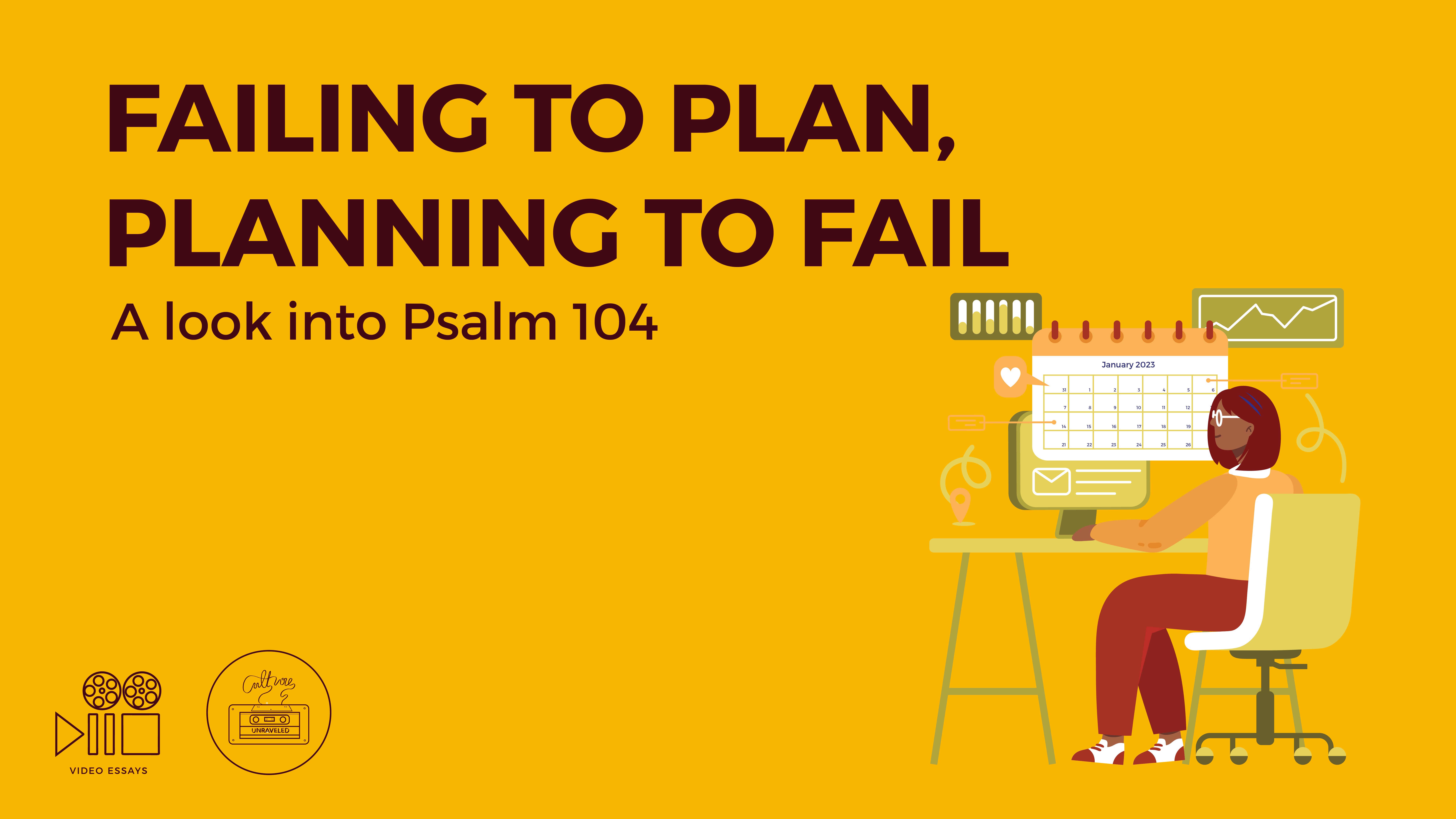 Failing to Plan, Planning to Fail. A Look into Psalm 104