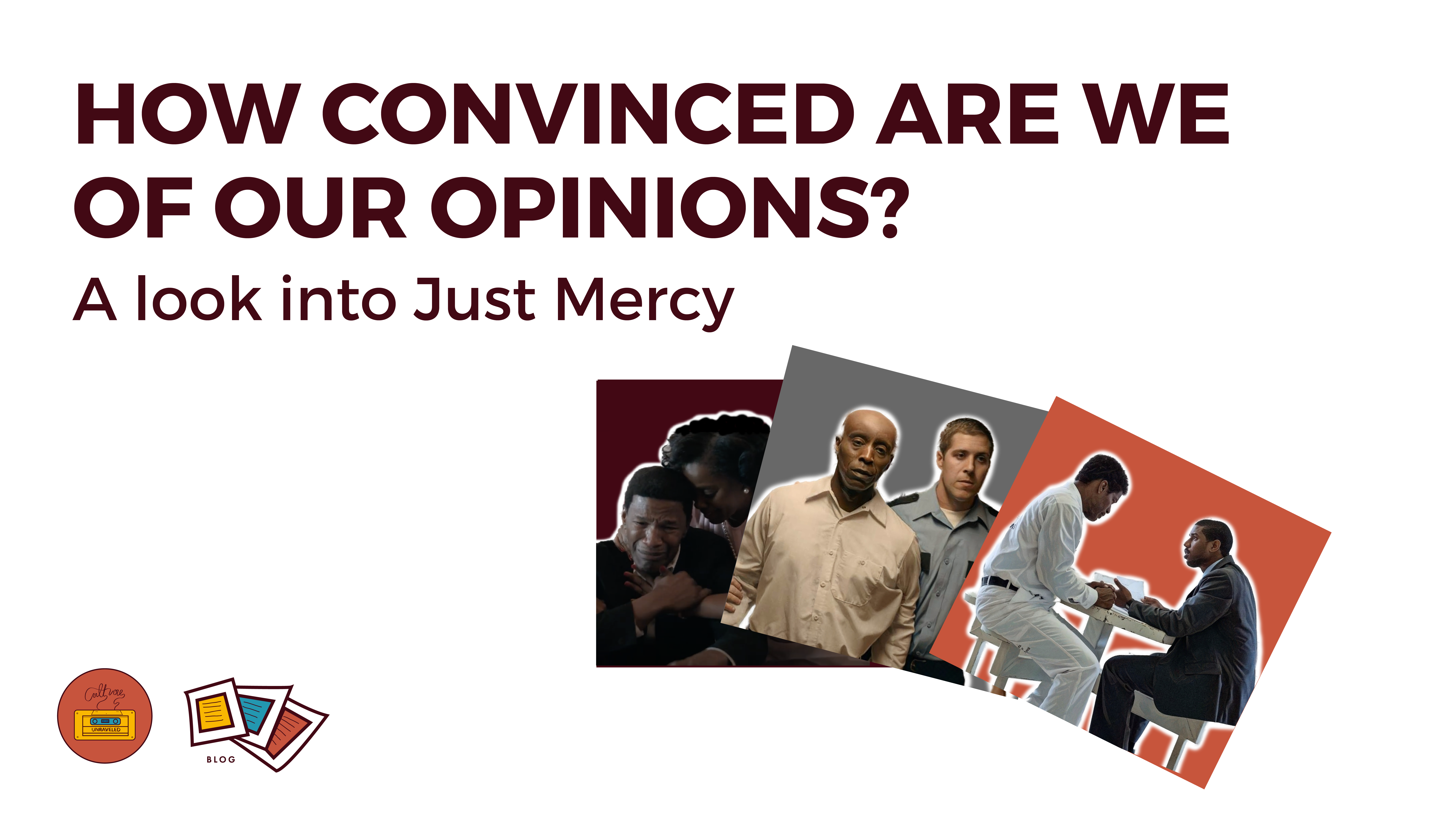 How Convinced are we of Our Opinions? A look into Just Mercy
