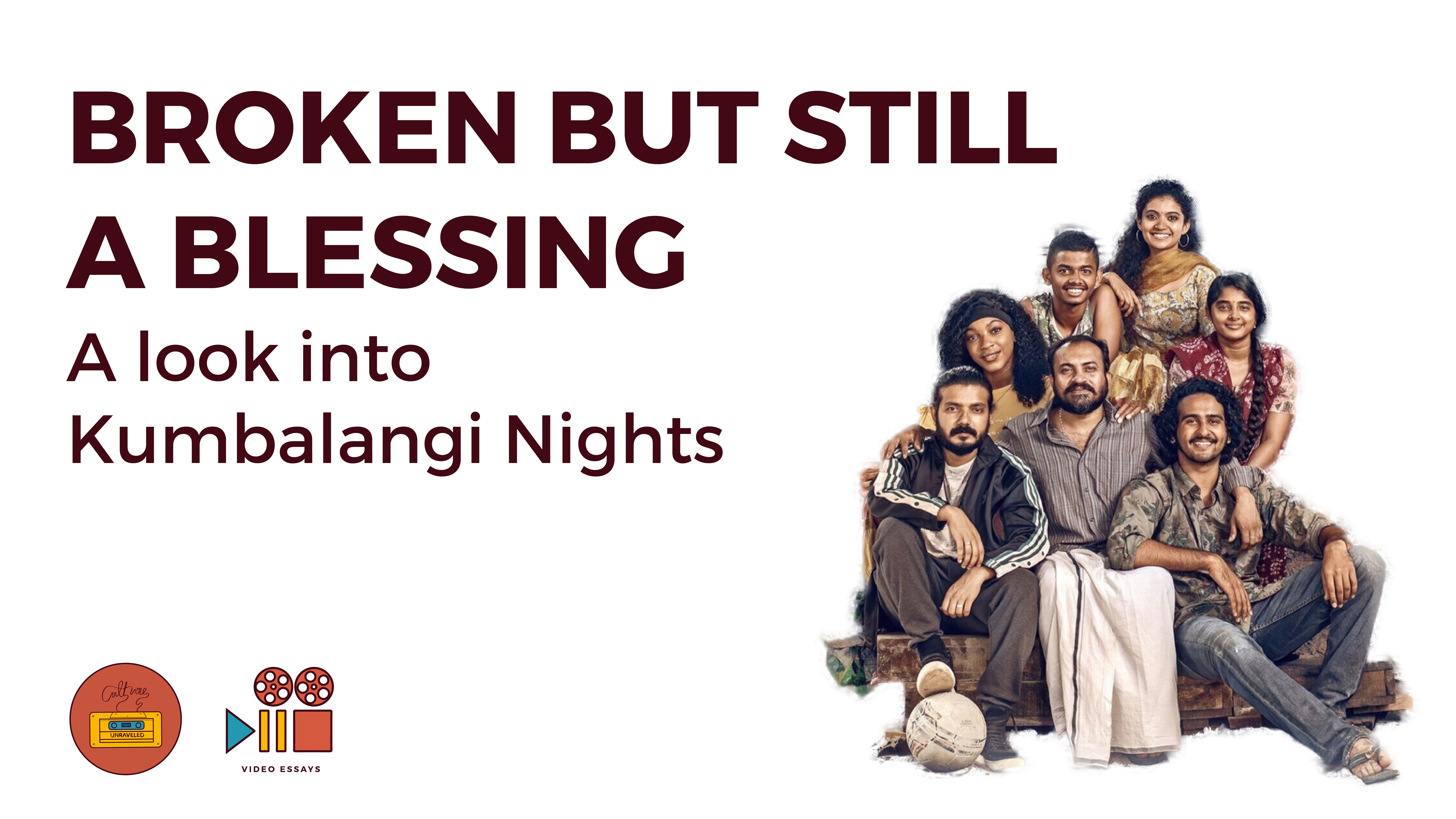 Broken But still a Blessing. A Look into Kumbalangi Nights