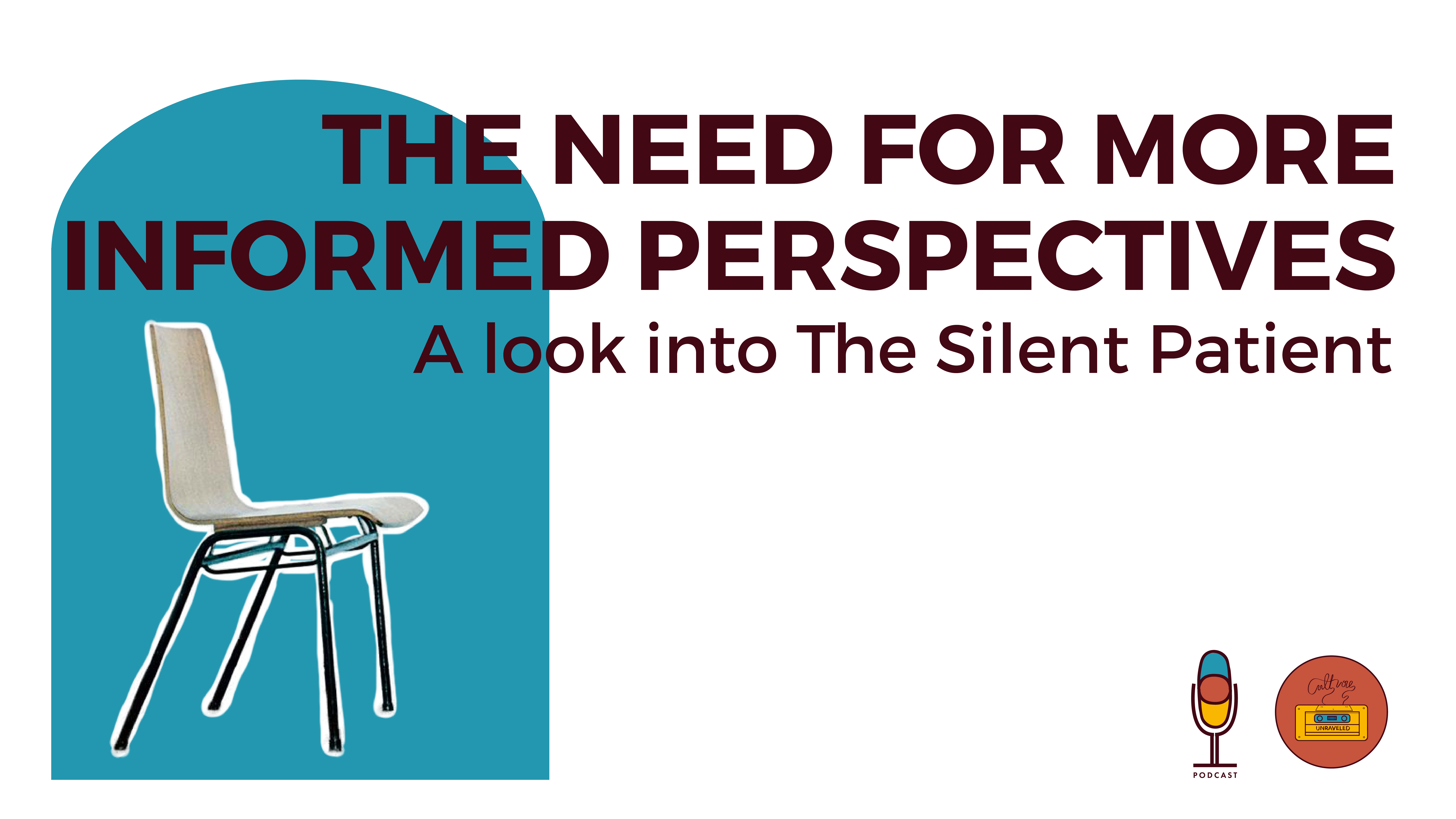 The Need for more Informed Perspectives. A Look into The Silent Patient
