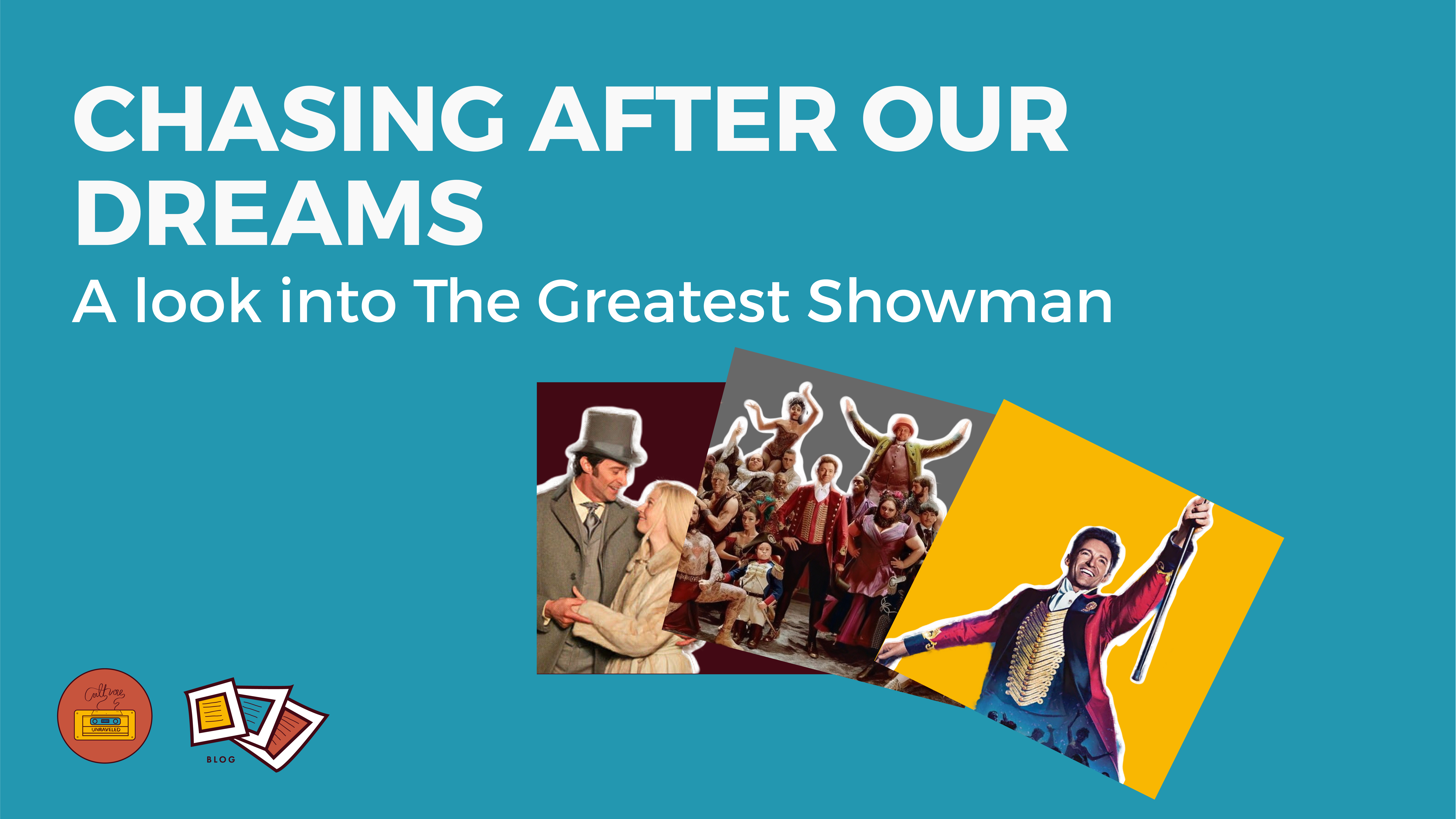 Chasing After Our Dreams: A look into The Greatest Showman