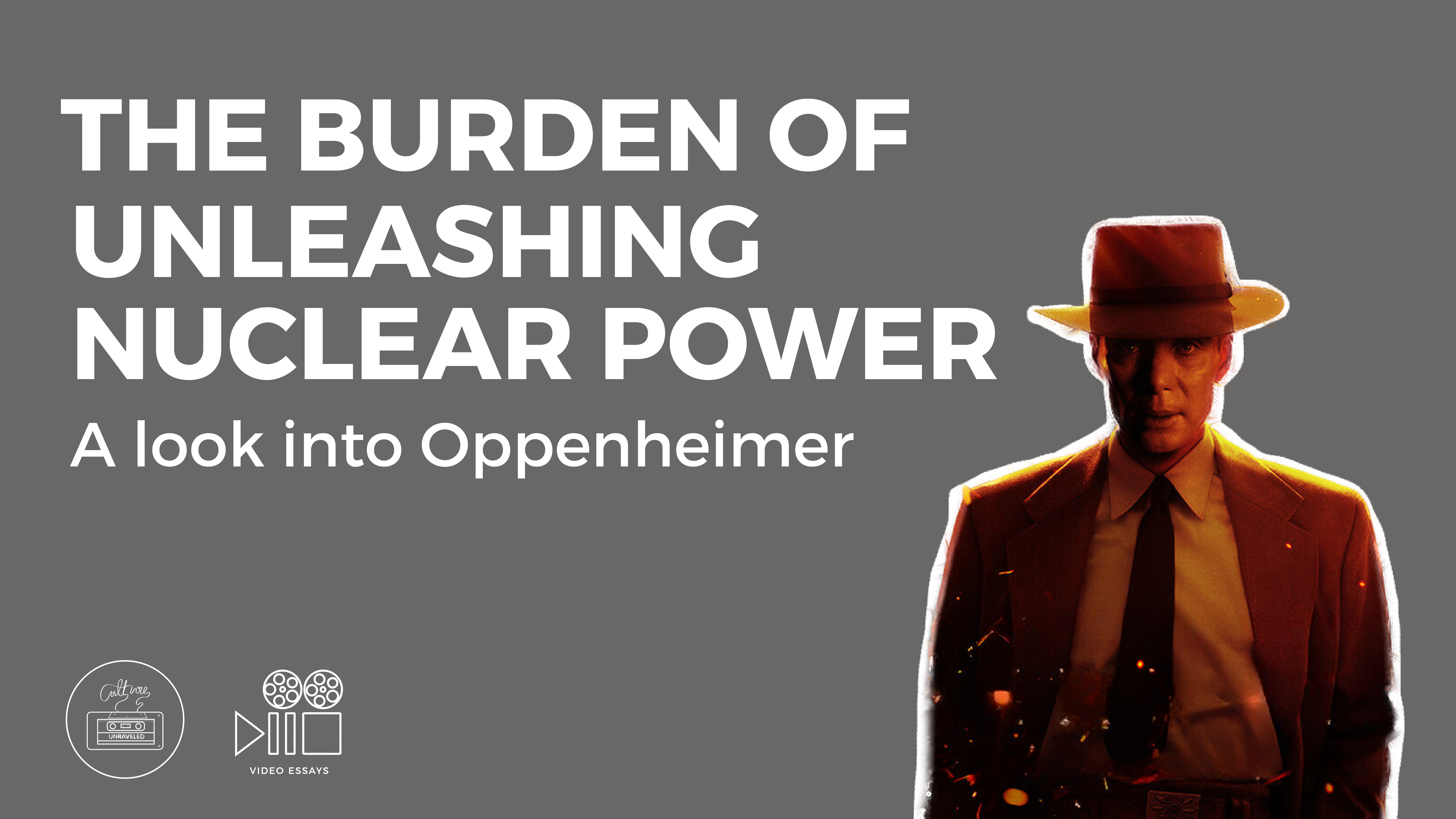 The Burden of Unleashing Nuclear Power: A Look Into Oppenheimer