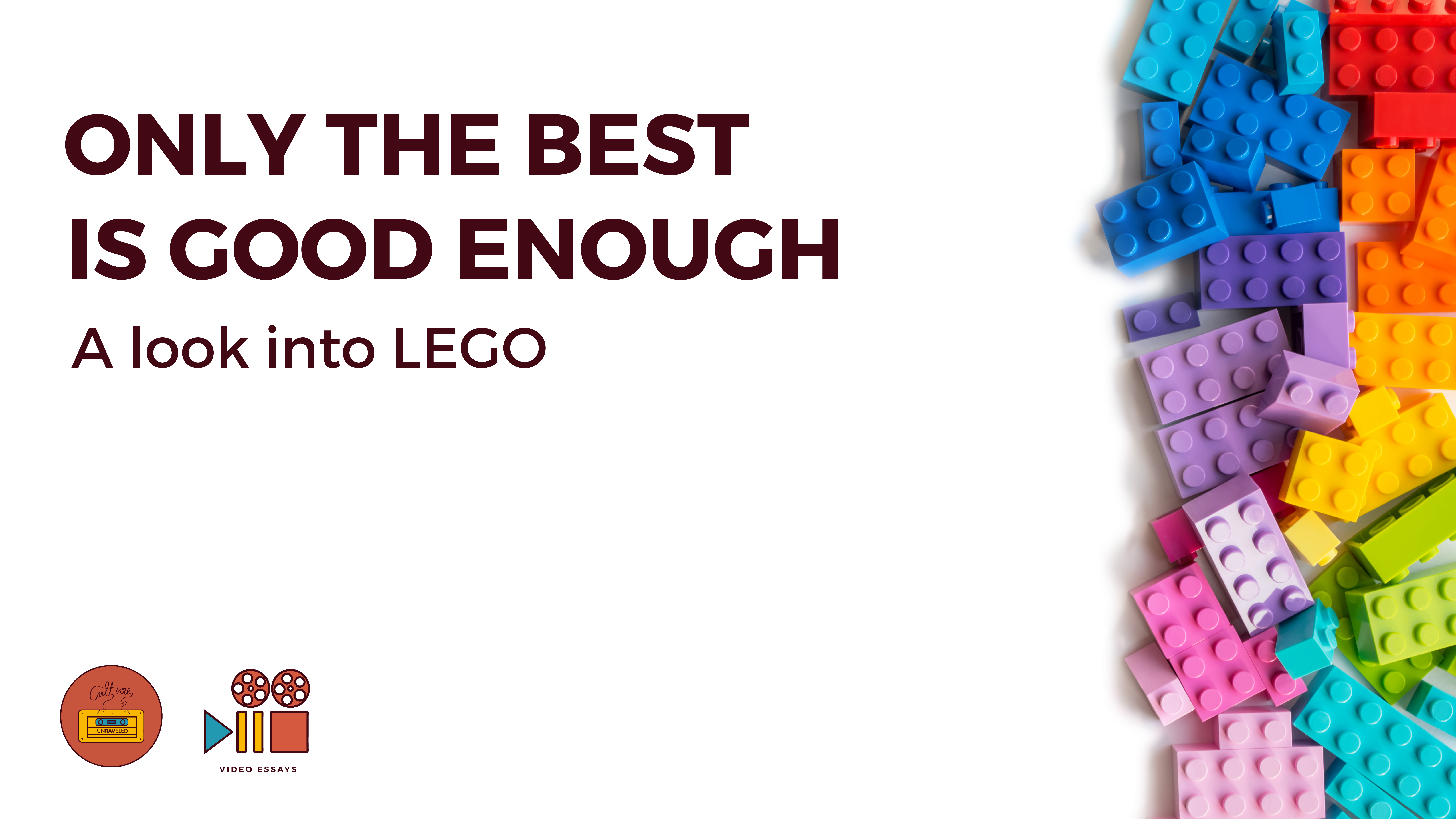 Only the Best is Good Enough – A look into LEGO