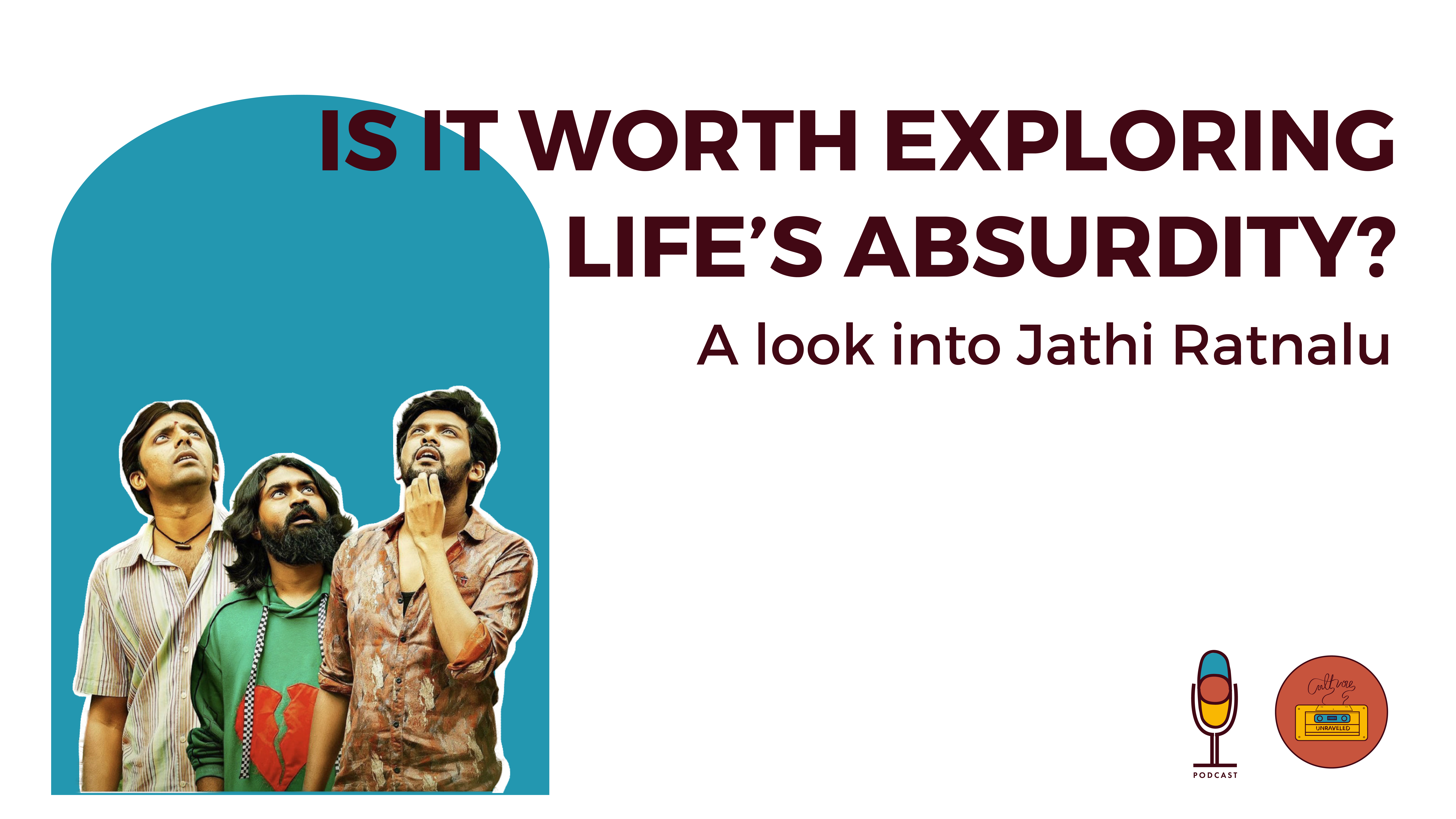 Is It Worth Exploring Life’s Absurdity? A look Into Jathi Ratnalu