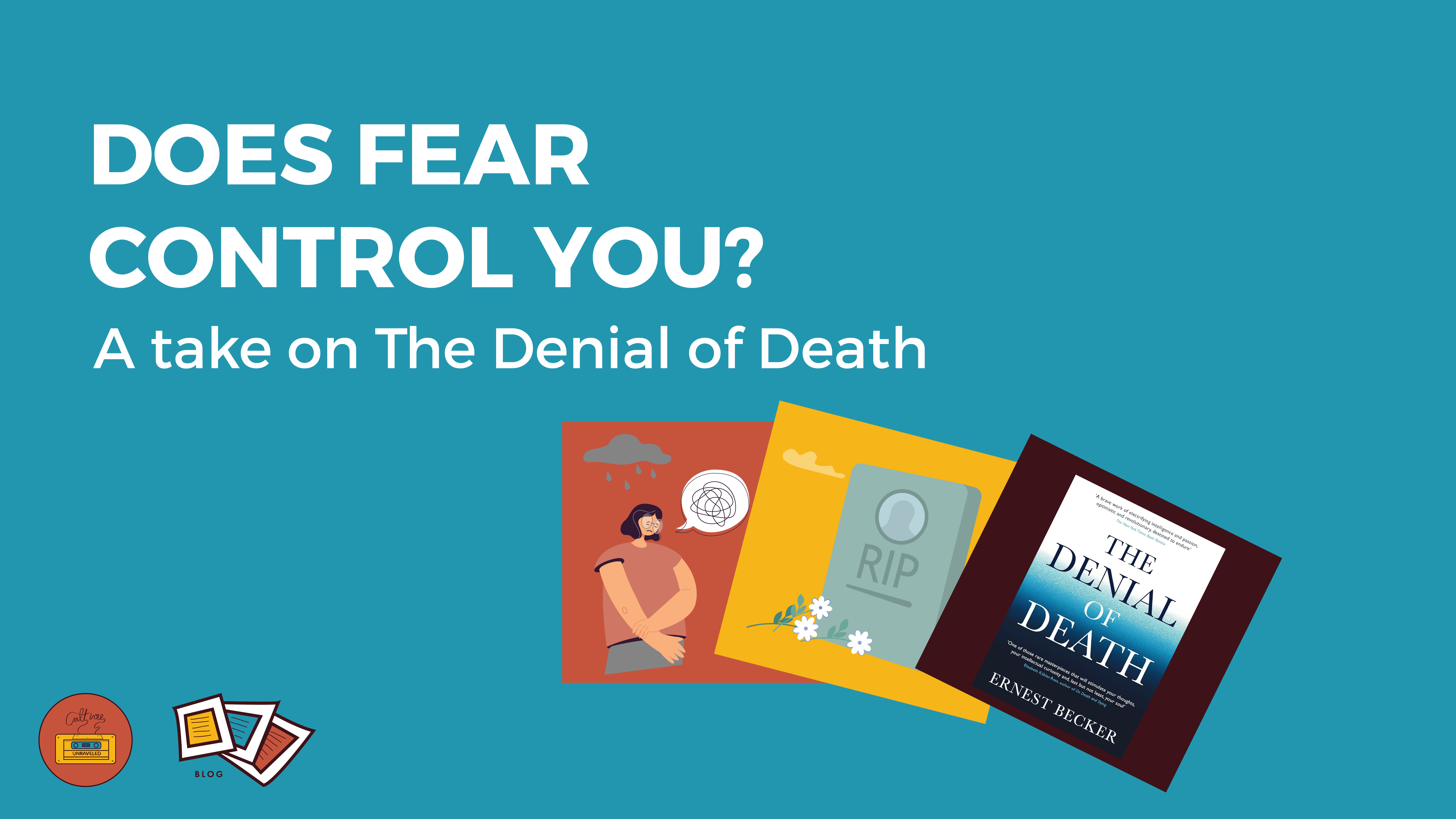 Does Fear Control You? A Take On ‘The Denial of Death’