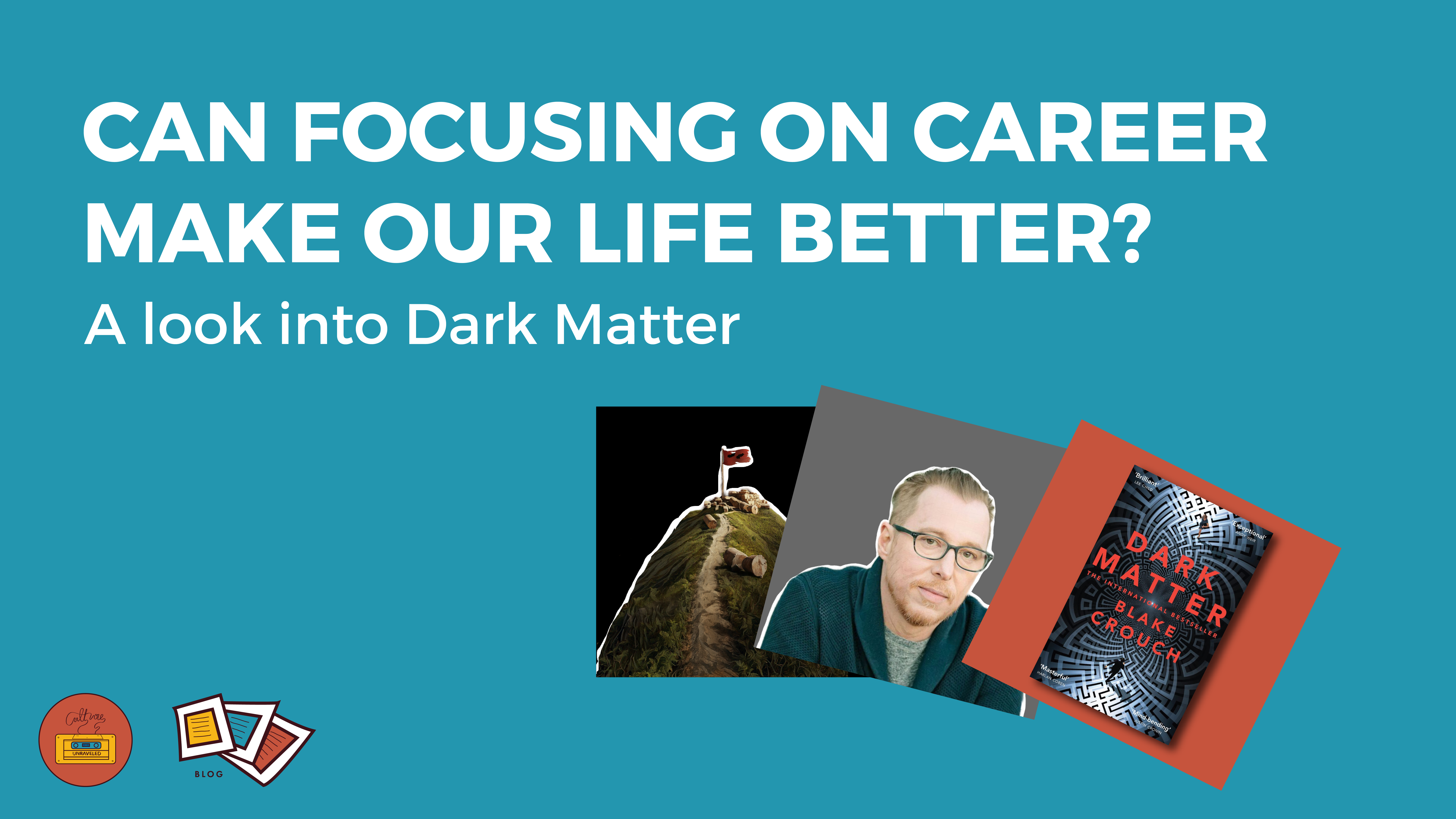 Can Focusing on Career Make our Life Better?  A look into Dark Matter
