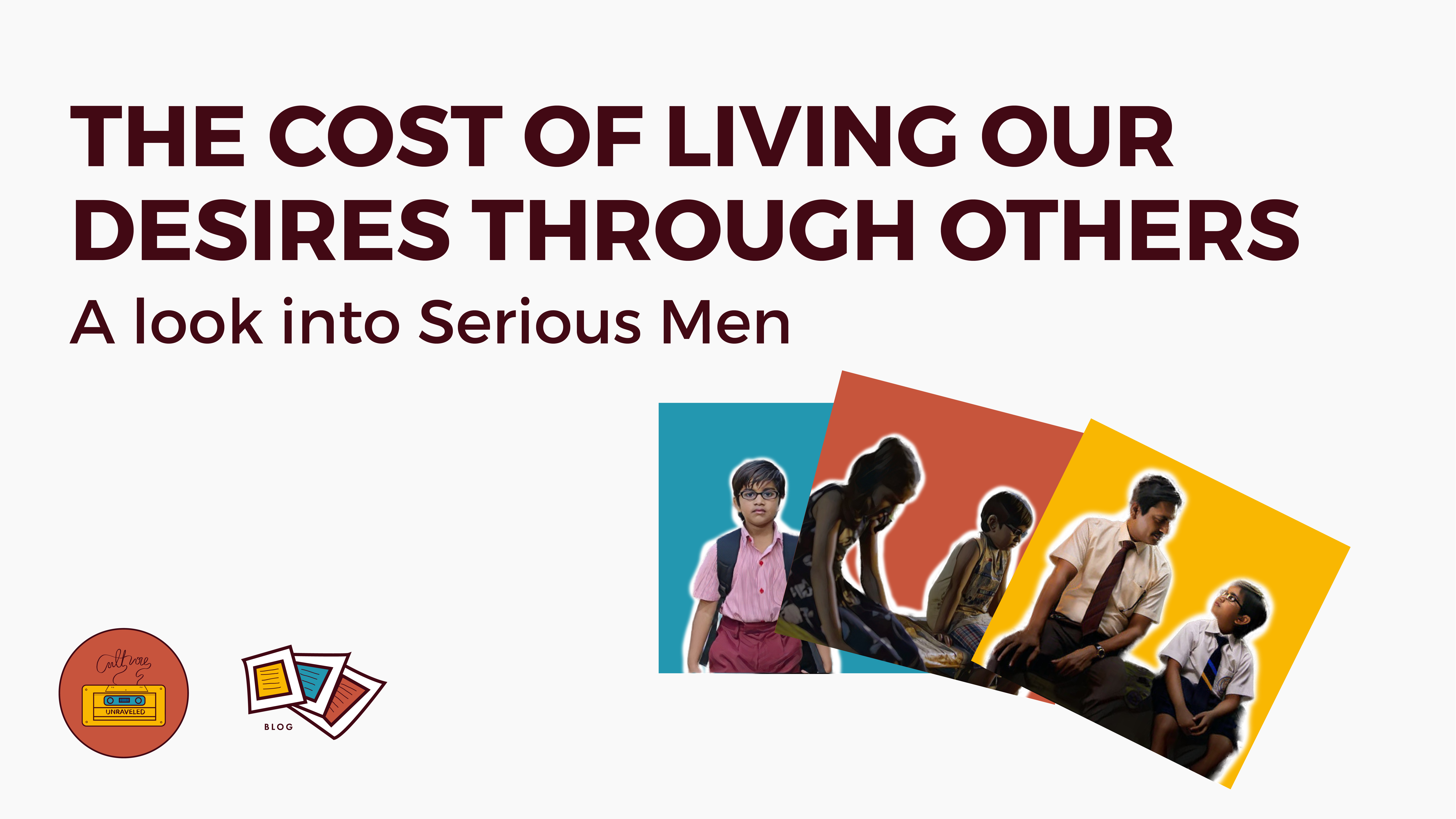 The Cost of Living our Desires through Others. A Look into Serious Men