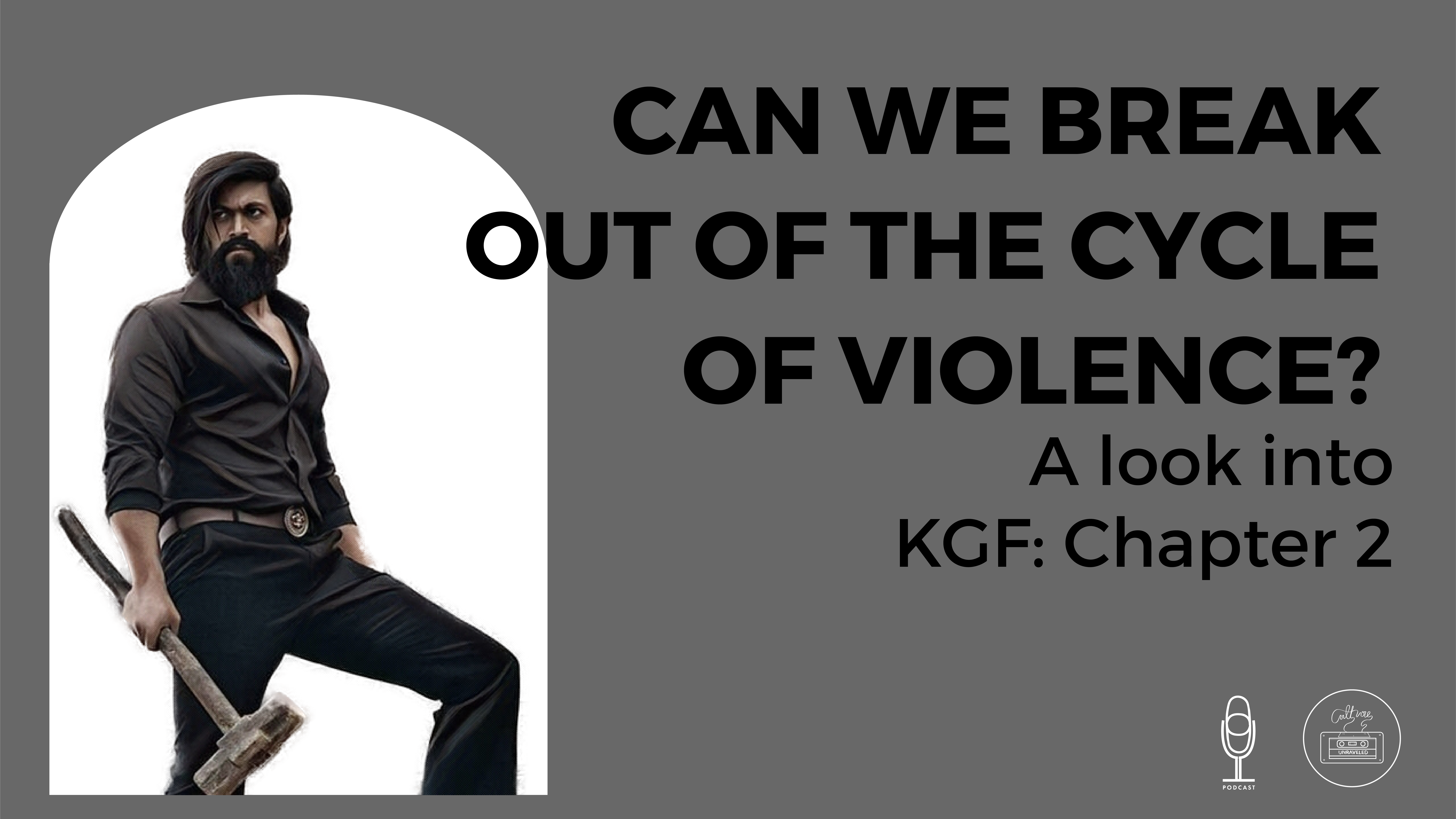 Can we Break Out of the Cycle of Violence? A Look into K.G.F: Chapter 2