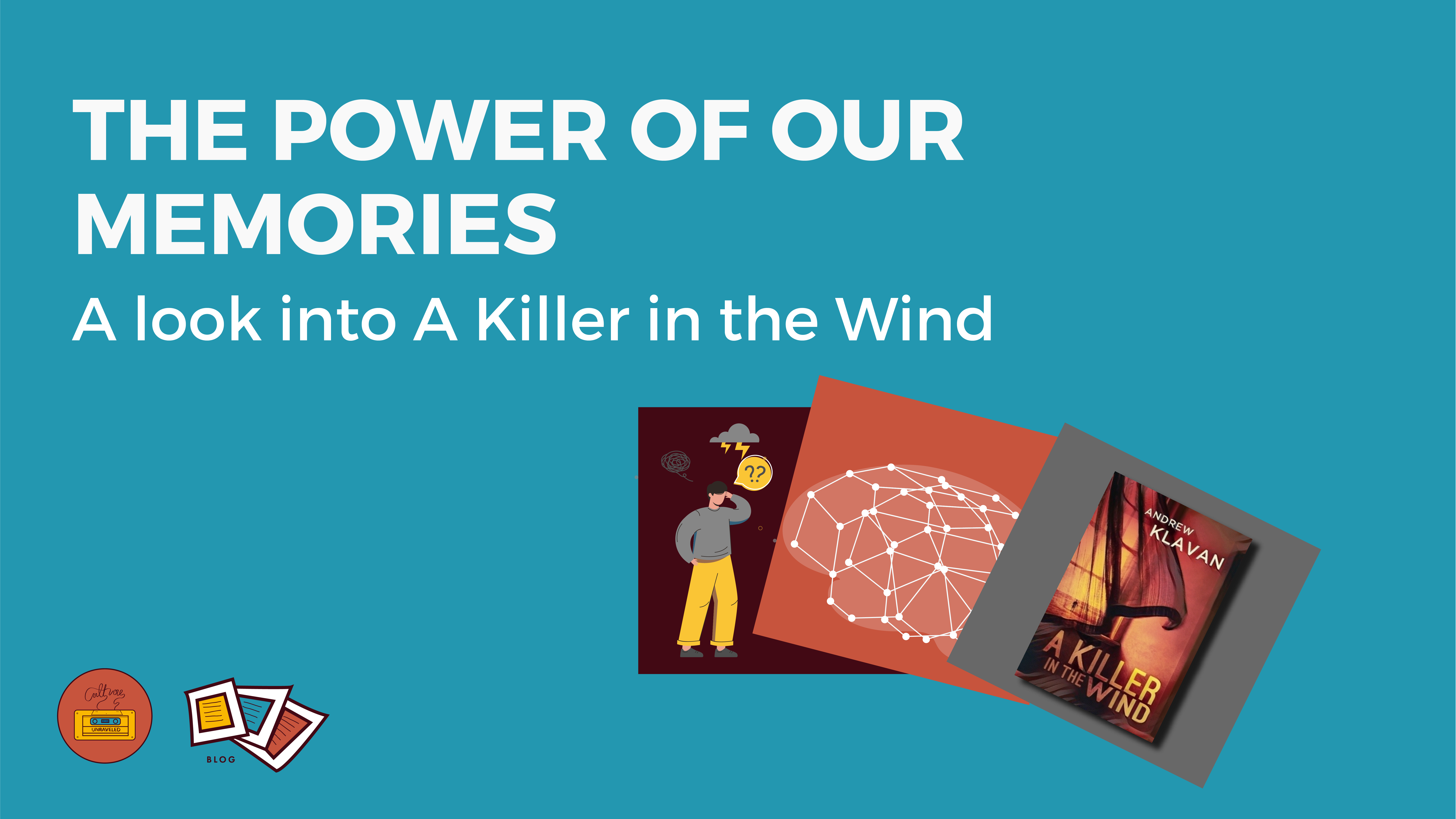 The Power of our Memories. A Look into A Killer in the Wind