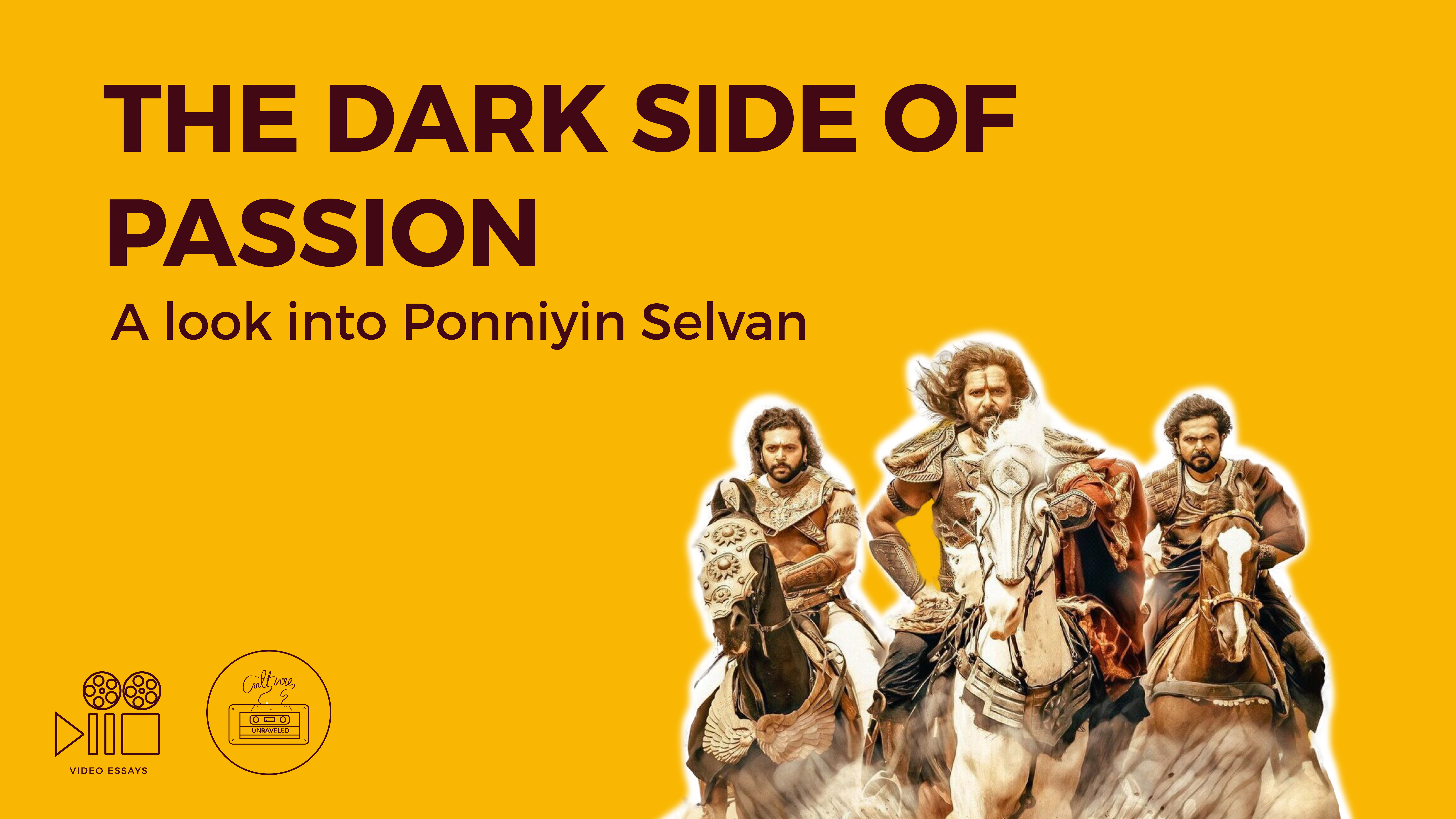 The Dark Side of Passion . A Look into Ponniyin Selvan: 1