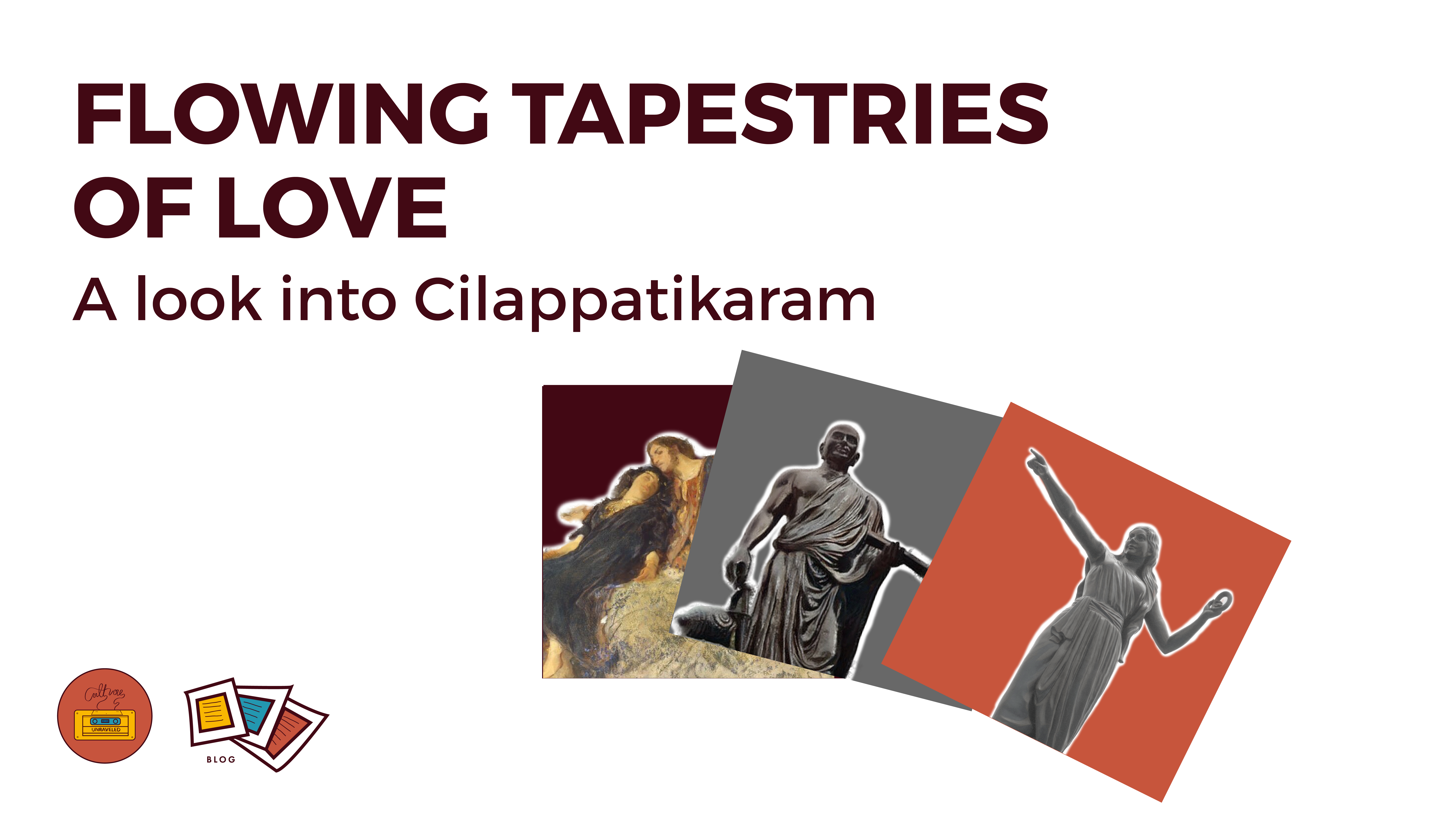 Flowing Tapestries of Love. A look into Cilappatikaram