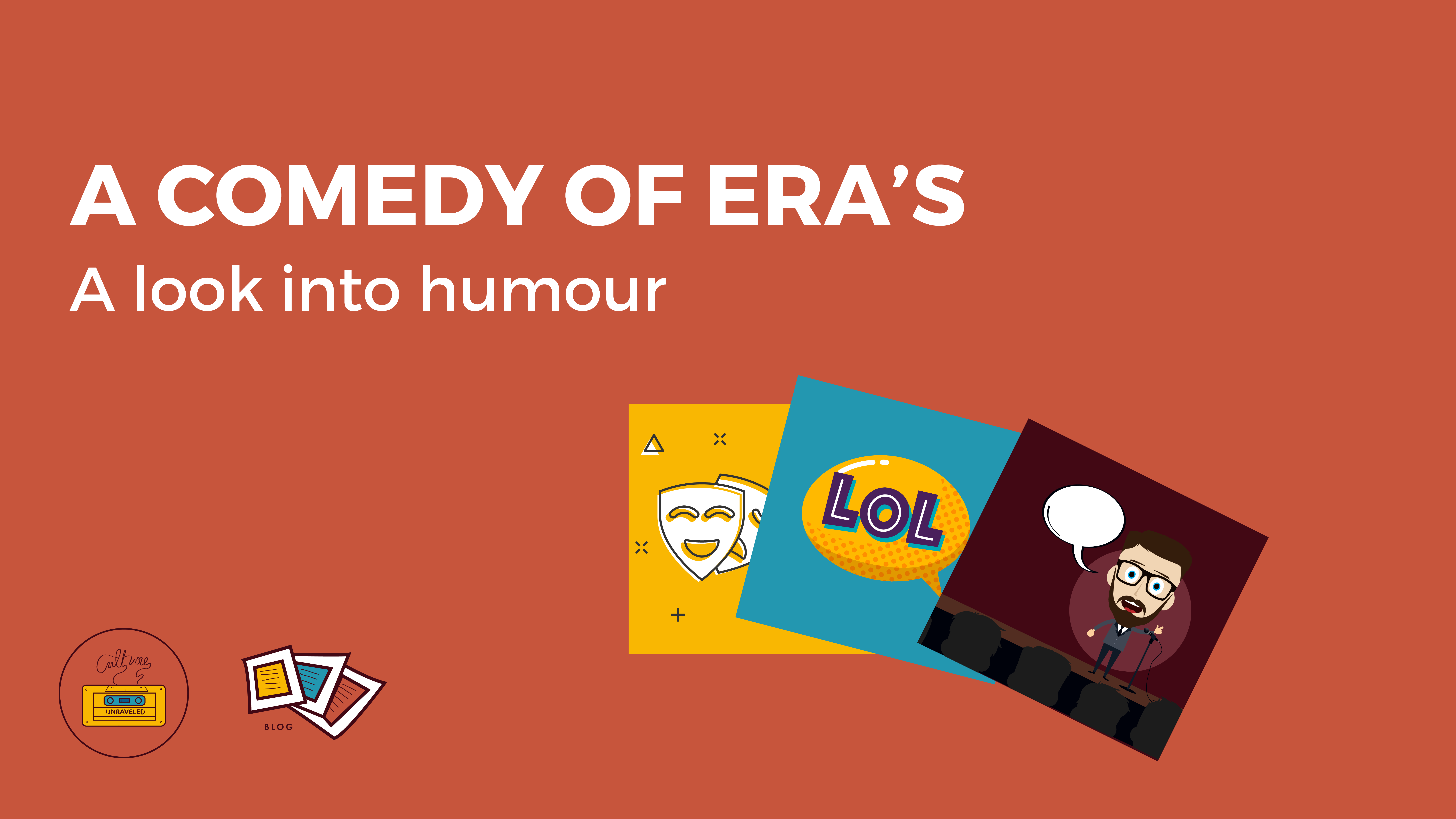 A Comedy of Era’s. A look into Humour