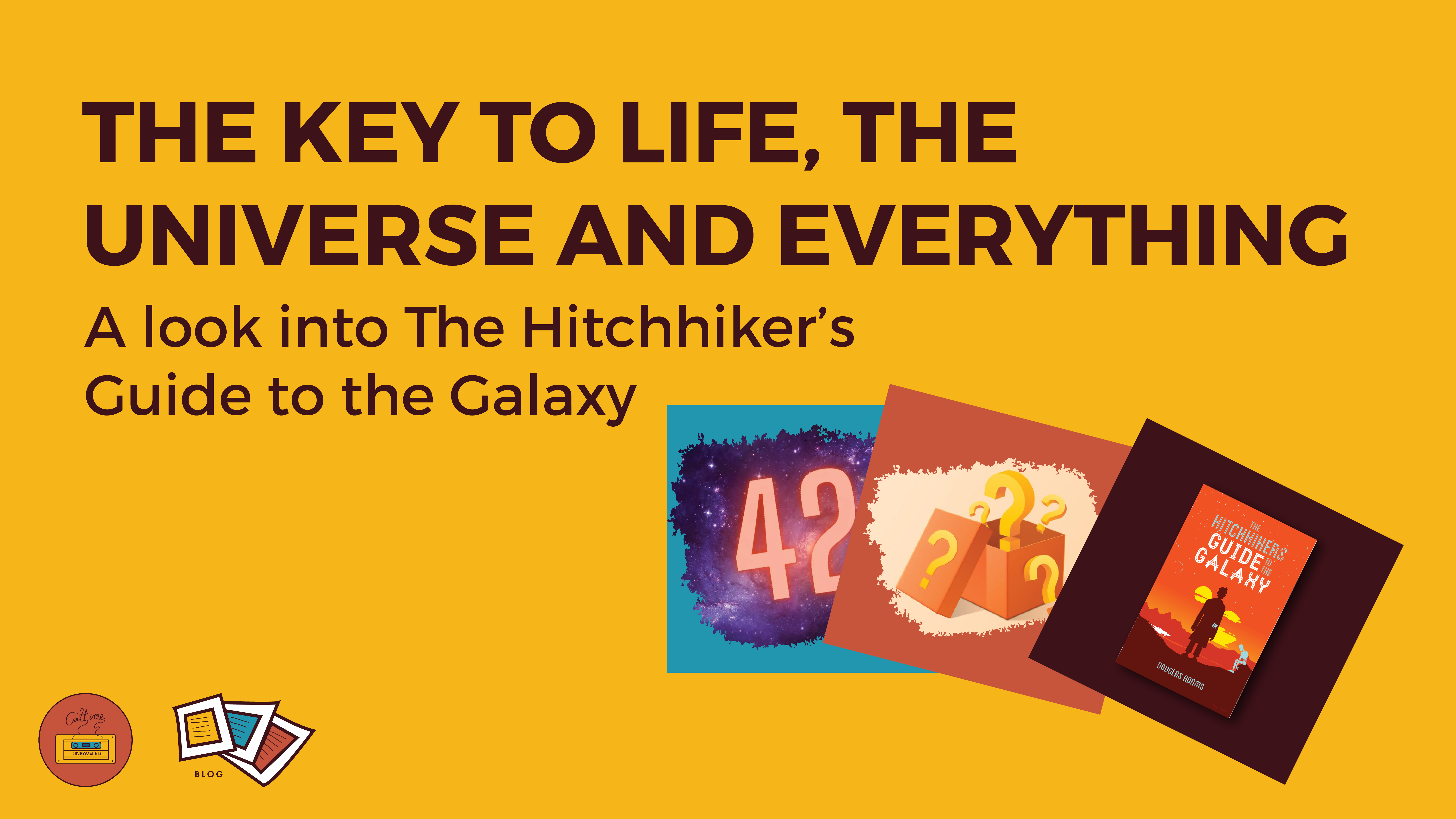 The Key to Life, the Universe, and Everything – A look into The Hitchhiker’s Guide to the Galaxy
