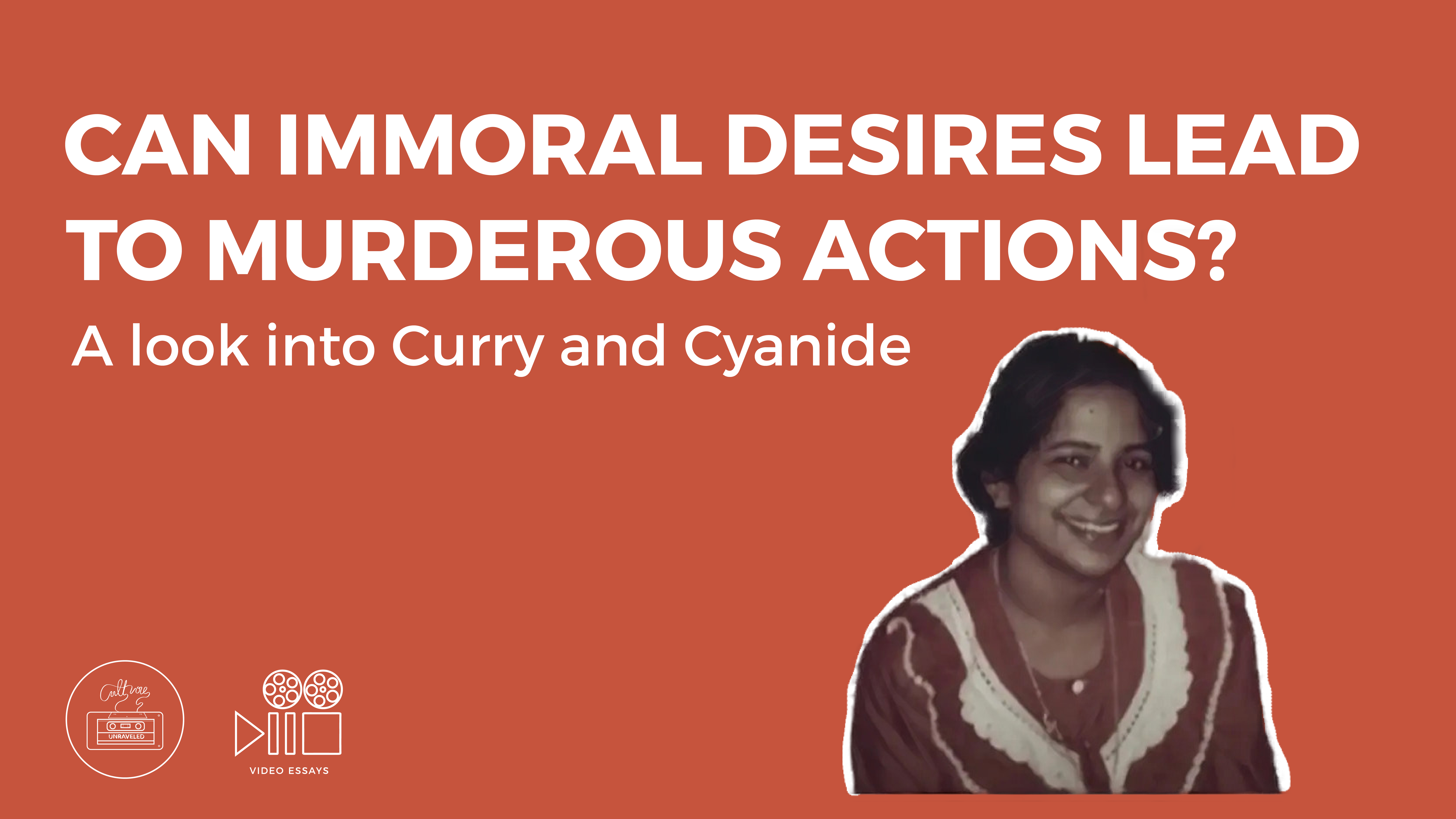 Can Immoral Desires Lead to Murderous Actions. A Look into Curry and Cyanide
