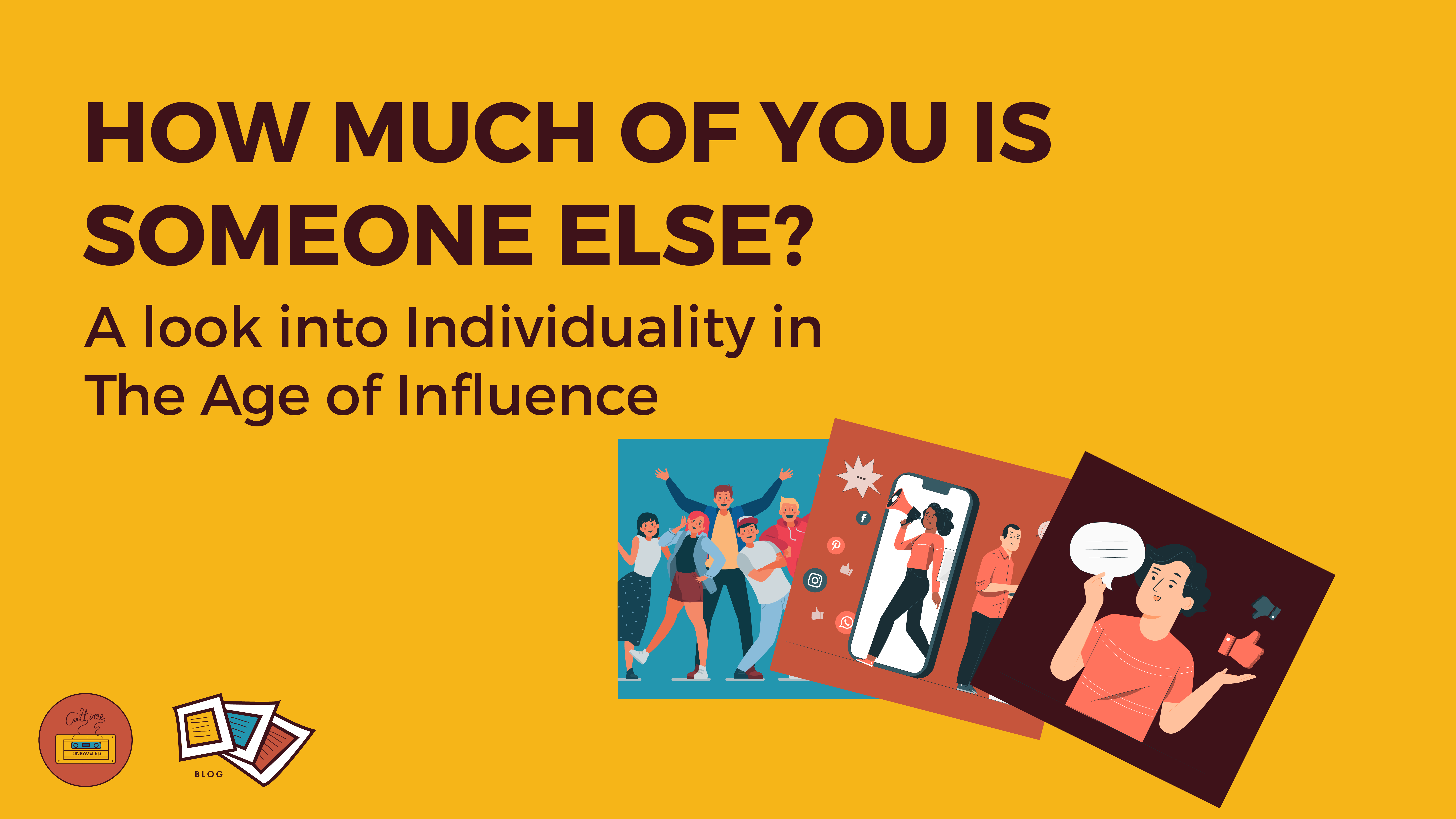 How Much Of You Is Someone Else? A Look Into Individuality In The Age Of Influence