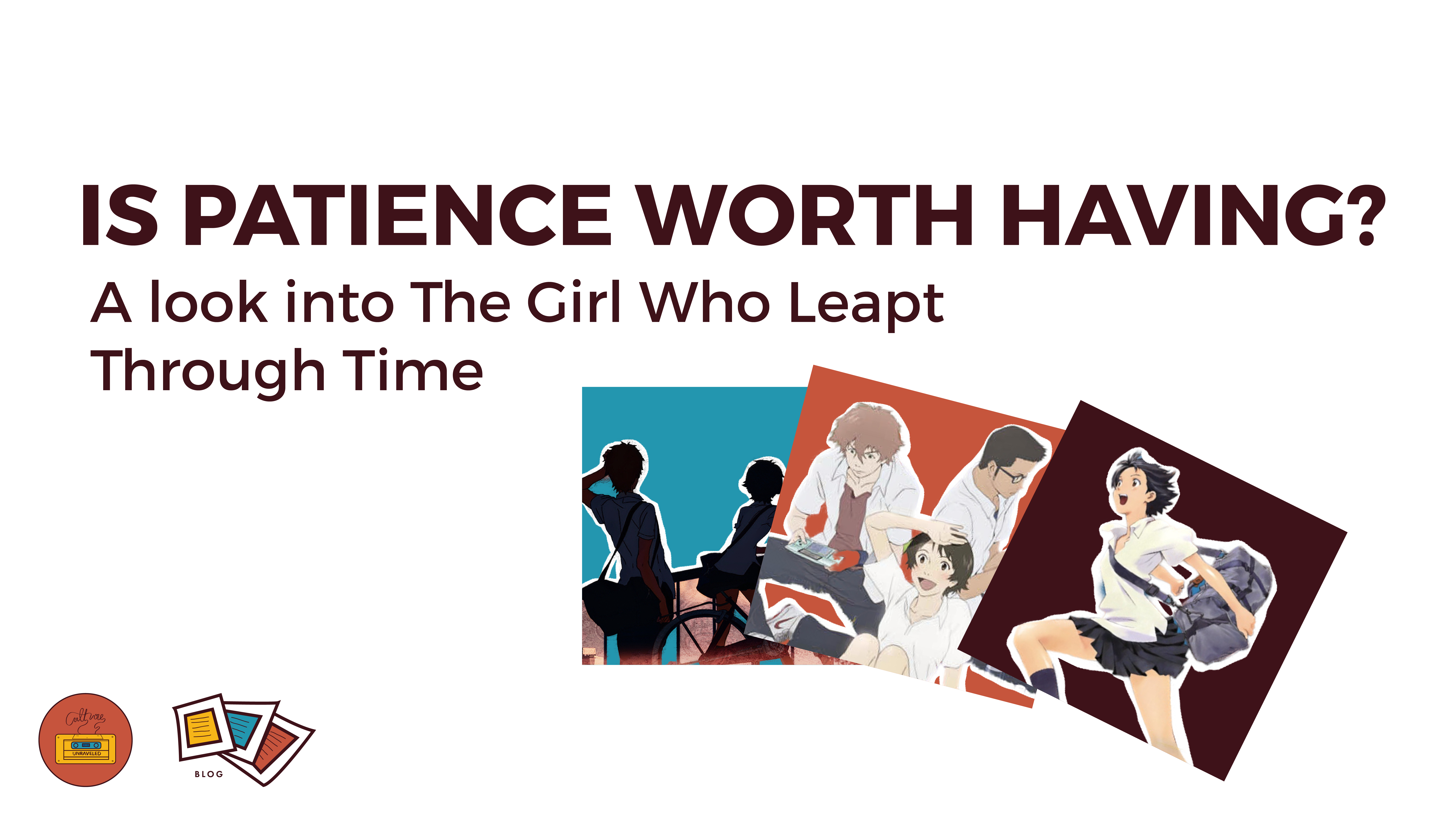 Is Patience Worth Having? A look Into The Girl Who Leapt Through Time