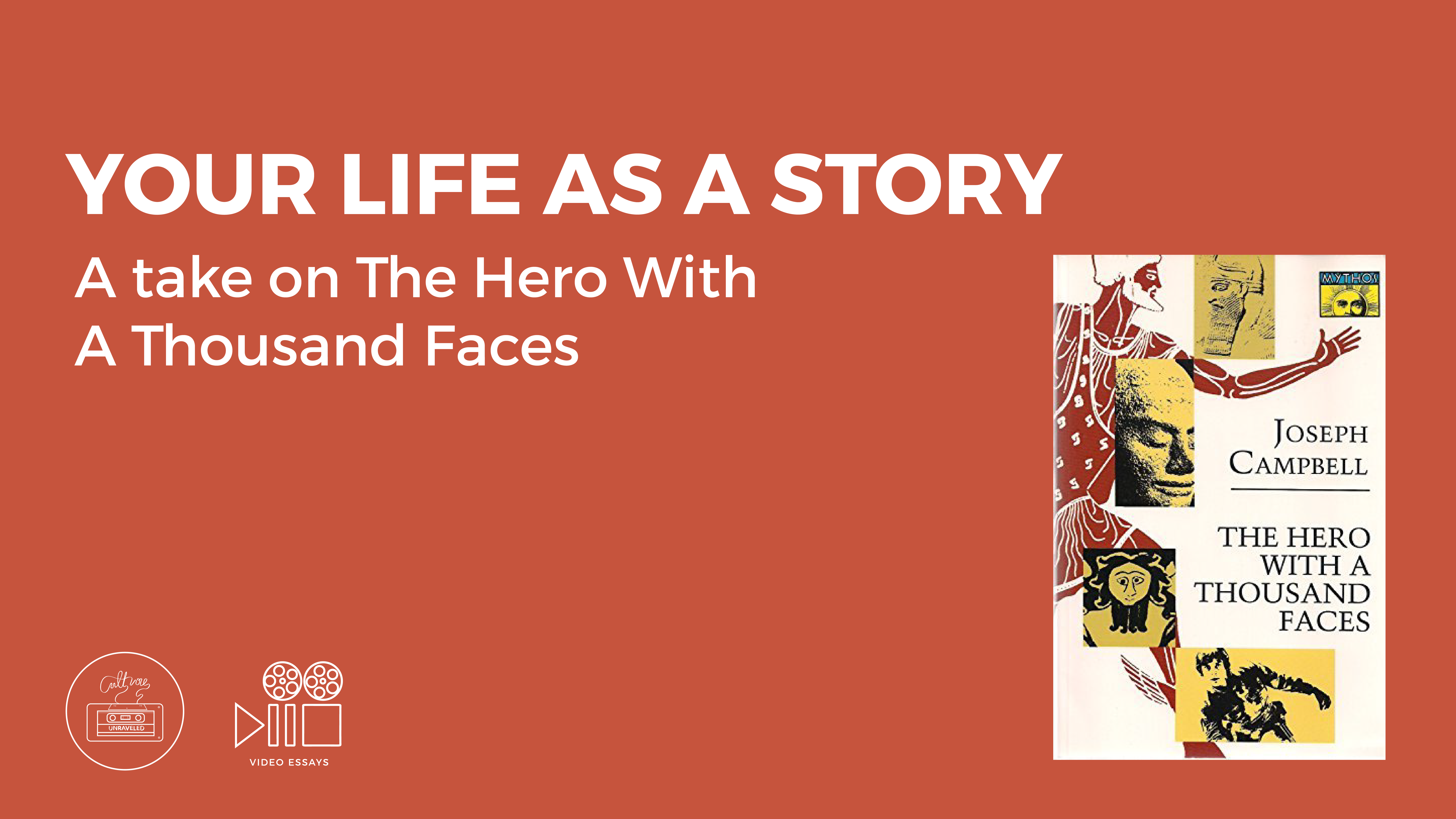 Your Life As A Story. A take on The Hero with a Thousand Faces