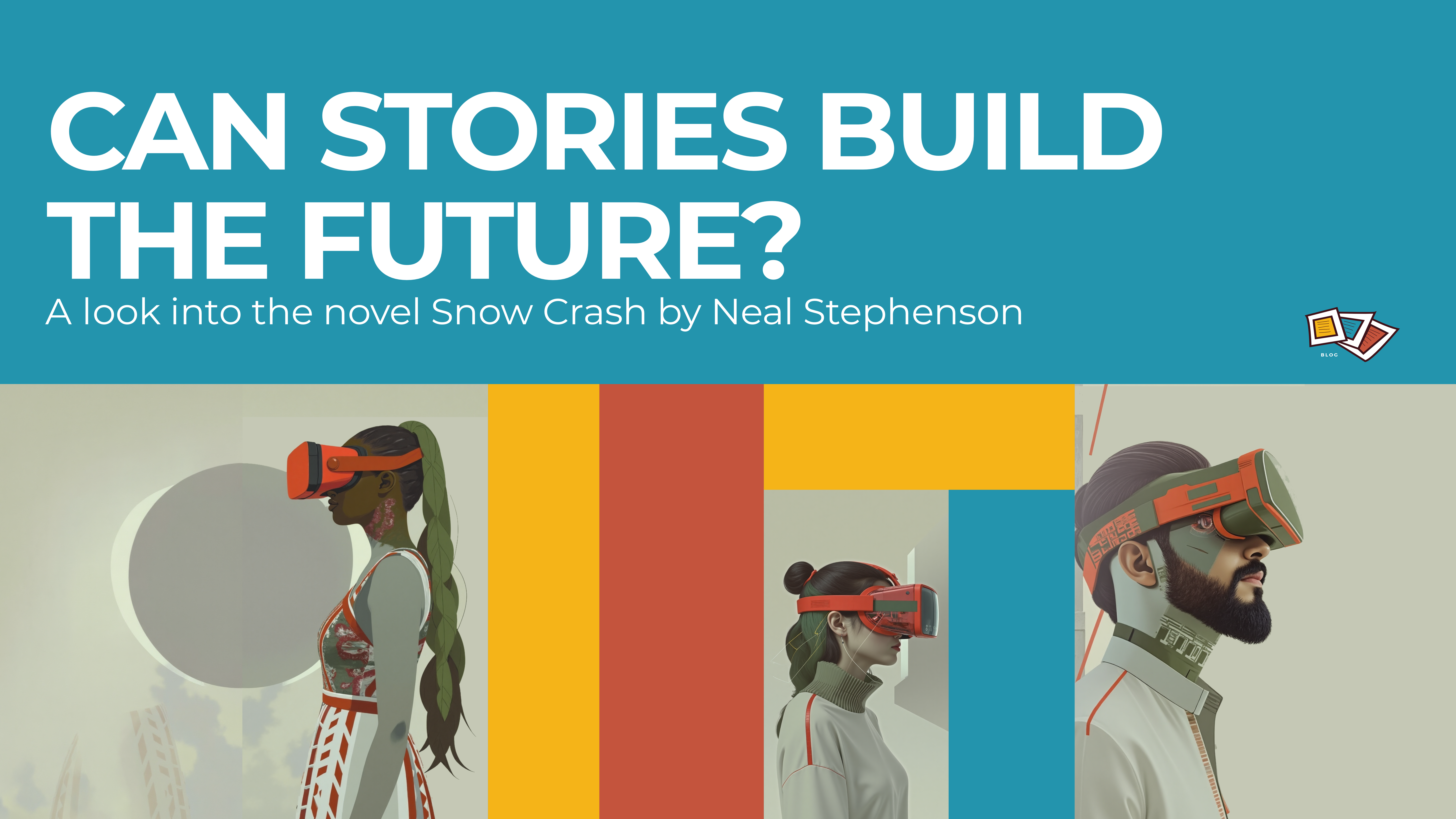 Can Stories Build the Future? A look into the novel Snow Crash by Neal Stephenson
